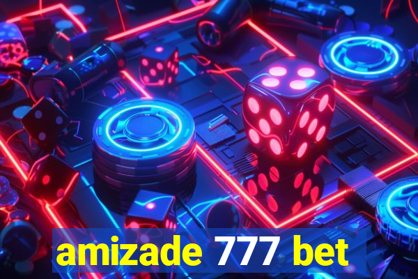 amizade 777 bet